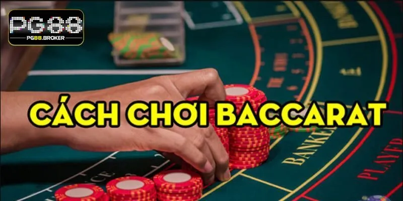 Luật chơi game bài Baccarat khá đơn giản và dễ nắm bắt